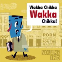 VA - Wakka Chikka Wakka Chikka! - Volume 2 (2008)