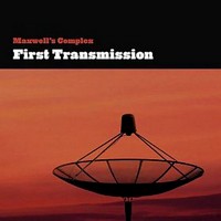 Maxwells Complex - First Transmission (2012)