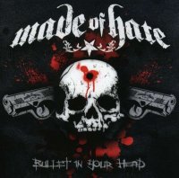 Made of Hate - Bullet in your Head (2008)  Lossless