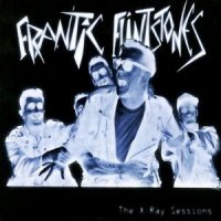 Frantic Flintstones - The X-Ray Sessions (1996)