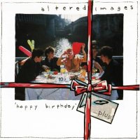 Altered Images - Happy Birthday ...Plus (1981)