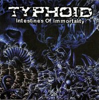 Typhoid - Intestines Of Immortality (1997)
