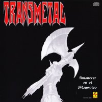 Transmetal - Amanecer En El Mausoleo [Reissue 1994] (1992)