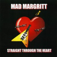 Mad Margritt - Straight Through The Heart (2005)