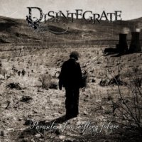 Disintegrate - Parasites of a Shifting Future (2012)  Lossless