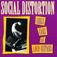 Social Distortion - Girls, Cars And Loud Guitars (1996)