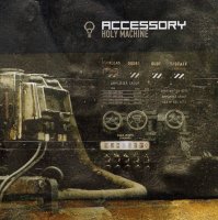 Accessory - Holy Machine (2007)