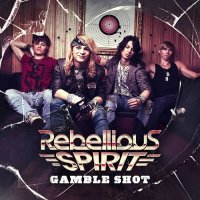 Rebellious Spirit - Gamble Shot (2013)