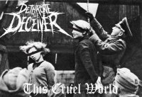 Dethrone The Deceiver - This Cruel World (2015)