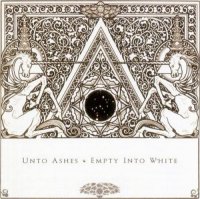 Unto Ashes - Empty Into White (2003)