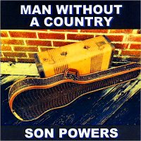 Son Powers - Man Without A Country (2014)