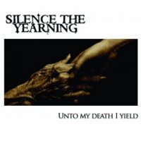 Silence The Yearning - Unto My Death I Yield (2016)