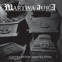 Martwa Aura - Contra Mundi Contra Vitae (2015)