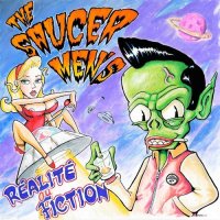 The Saucer Men\'s - Réalité Ou Fiction (2015)