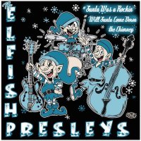 The Elfish Presleys - Santa Was a Rockin’ EP (2015)