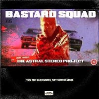 The Astral Stereo Project - Bastard Squad (2015)