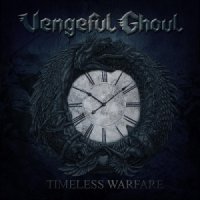 Vengeful Ghoul - Timeless Warfare (2014)