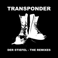 Transponder - Der Stiefel - The Remixes (2016)