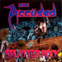 The Accused - Splatter Rock (1992)