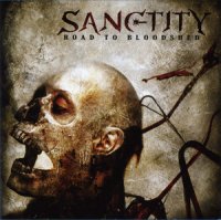 Sanctity - Road To Bloodshed (2007)