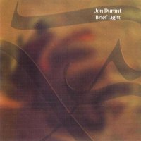 Jon Durant - Brief Light (2001)  Lossless