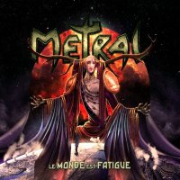 Metral - Le Monde Est Fatigué (2014)