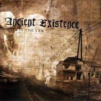 Ancient Existence - Hate Is the Law (2007)