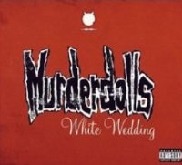 Murderdolls - White Wedding (2003)