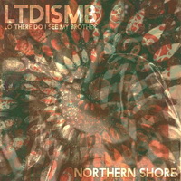 Lo\' There Do I See My Brother - Northern Shore (2015)