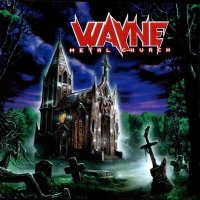 Wayne - Metal Church (2001)  Lossless
