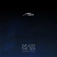 We Lost The Sea - The Quietest Place On Earth (2012)