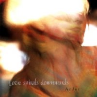 Love Spirals Downwards - Ardor (1994)