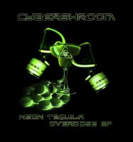 Cybershroom - Neon Tequila Overdose (2012)