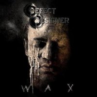 Defect Designer - Wax (2009)