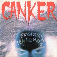 Canker - Exquisites Tenderness (1997)