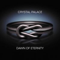 Crystal Palace - Dawn Of Eternity (2016)