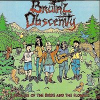 Brutal Obscenity - It\'s Because of the Birds and the Flowers (1989)