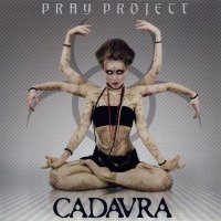 Pray Project - Cadavra (2010)