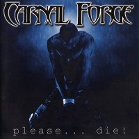 Carnal Forge - Please...Die! (2001)