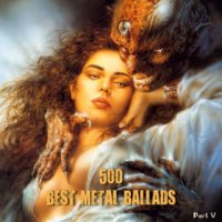 VA - 500 Best Metal Ballads - Part V (2011)