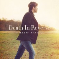 Jeremy Casella - Death In Reverse (2014)