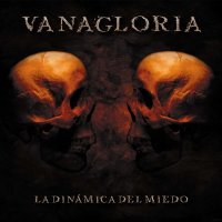 Vanagloria - La Dinamica Del Miedo (2014)