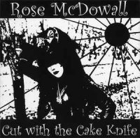 Rose McDowall - Cut With The Cake Knife ( Re:2015 ) (2004)