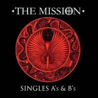 The Mission - Singles A\'s & B\'s (2015)