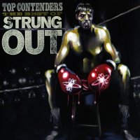 Strung Out - Top Contenders: The Best Of Strung Out (2011)