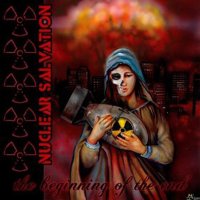 Nuclear Salvation - The Beginning Of The End (2011)