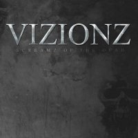 Vizionz - Screamz Of The Dead (2014)