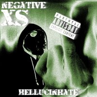 Negative XS - Hellucinhate (2015)