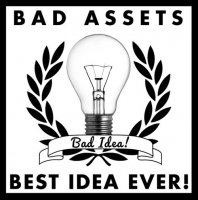 Bad Assets, Best Idea Ever - Bad Idea (2104)