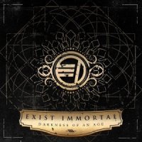 Exist Immortal - Darkness Of An Age (2014)